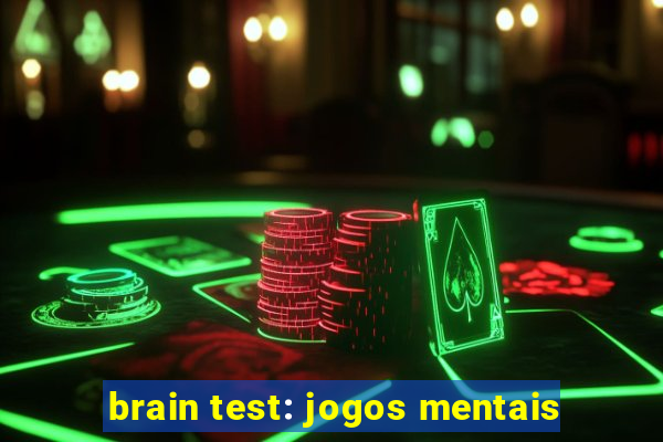 brain test: jogos mentais